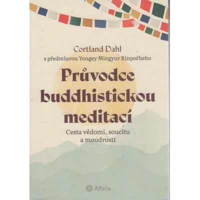 Průvodce buddhistickou meditací - Cortland Dahl