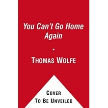 You Can't Go Home Again Thomas Wolfe,Gail Godwin