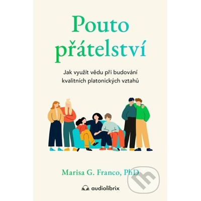 Pouto přátelství - Jak využít vědu při budování kvalitních platonických vztahů