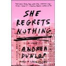 SHE REGRETS NOTHING