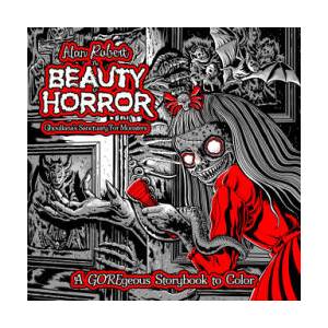The Beauty of Horror: Ghoulianas Sanctuary for Monsters--A Goregeous Storybook to Color | Alan Robert (2024)