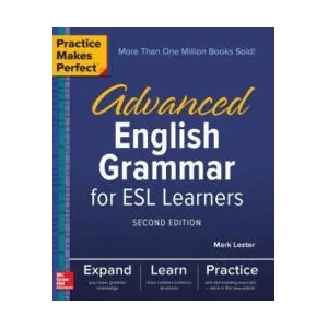 Practice Makes Perfect: Advanced English Grammar for ESL Learners, Second Edition | Mark Lester (ISBN: 9781260010862)