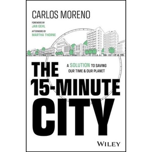 The 15-Minute City: The Urban Planning Concept to Building Sustainable Cities (2024)