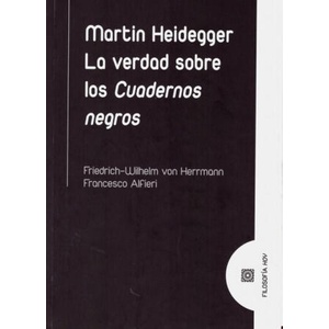 MARTÍN HEIDEGGER. LA VERDAD SOBRE LOS CUADERNOS NEGROS | FRIEDRICH-WILHELM VON HERRMANN (2019)