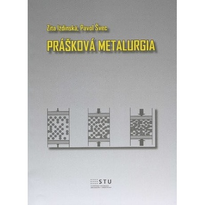Prášková metalurgia - Zita Iždinská, Pavol Švec