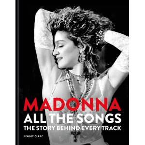 Madonna: All The Songs (ISBN: 9781788406345)