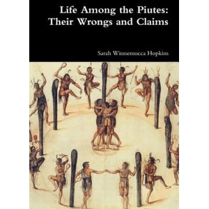 Life Among the Piutes | Sarah Winnemucca Hopkins (ISBN: 9781387040179)