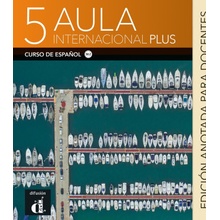 AULA INTERNACIONAL PLUS 5 EDICION ANOTADA PARA DOCENTES