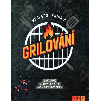 Nejlepší kniha o grilování - Durdel-Hofmann, Gravelius