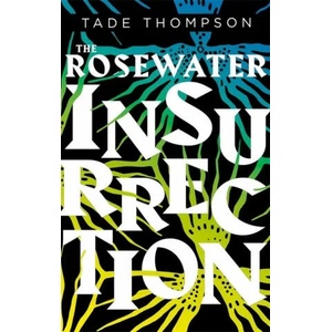 Rosewater Insurrection | Tade Thompson (ISBN: 9780356511375)