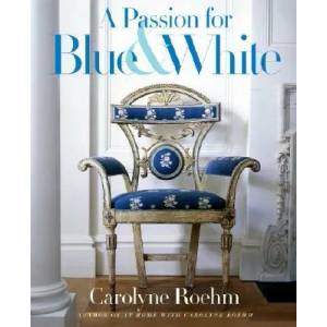 Passion for Blue and White | Carolyne Roehm (ISBN: 9780767921138)