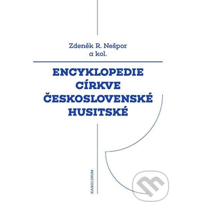 Encyklopedie Církve československé husitské - Zdeněk Nešpor