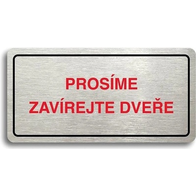 Accept Piktogram " PROSIME ZAVERAJTE DVERE" (160 × 80 mm) (strieborná tabuľka - farebná tl