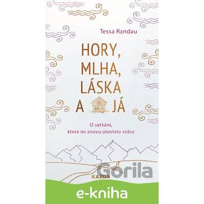 Hory, mlha, láska a já - Tessa Randau