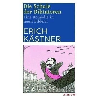 Die Schule der Diktatoren - Erich Kästner