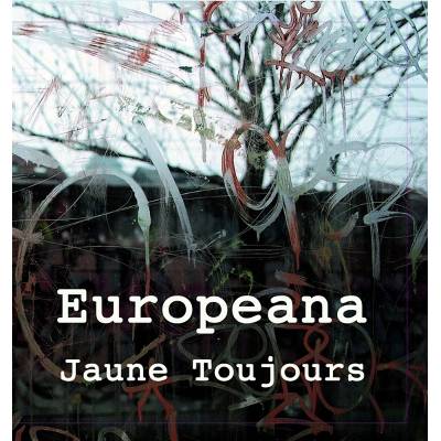 Jaune Toujours - Europeana (LP + CD) (5425003680434)