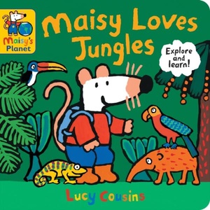 Maisy Loves Jungles: A Maisy's Planet Book | Lucy Cousins (ISBN: 9781529523096)