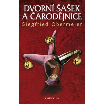 Dvorní šašek a čarodějnice - Siegfried Obermeier