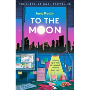 To the Moon | Jang Ryujin (ISBN: 9781526685735)