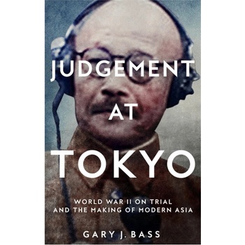 Judgement at Tokyo | Gary J. Bass