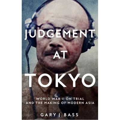 Judgement at Tokyo | Gary J. Bass