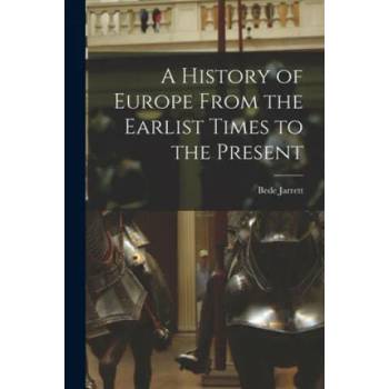 Image 1 of A History of Europe From the Earlist Times to the Present | Bede 1881-1934 Jarrett