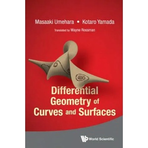 Differential Geometry Of Curves And Surfaces | Masaaki Umehara, Kotaro Yamada, Wayne Rossman (ISBN: 9789814740241)