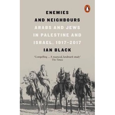 Enemies and Neighbours Arabs and Jews in Palestine and Israel, 19172017