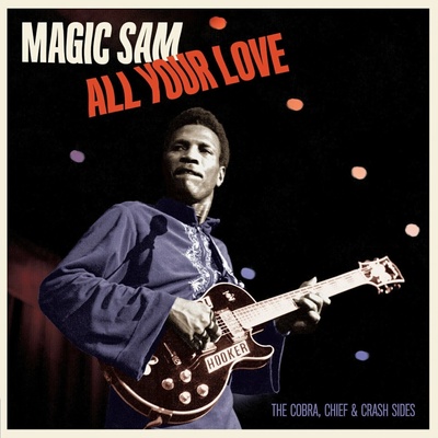 Magic Sam - All Your Love - The Cobra, Chief & Crash Sides (Limited Edition) (180 g) (LP)