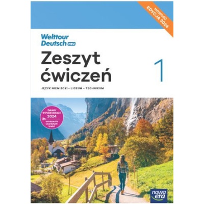 Welttour Deutsch 1 neu . Liceum i technikum. Zeszyt ćwiczeń. Edycja 2024