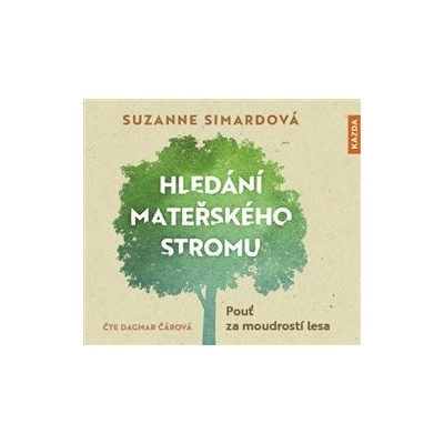 Hledání mateřského stromu. Pouť za moudrostí lesa - Suzanne Simardová