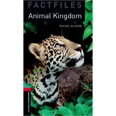 Bladon Rachel - Oxford Bookworms Factfiles New Edition 3 Animal Kingdom