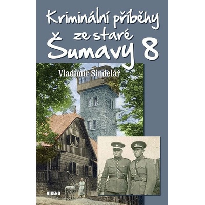 Kriminální příběhy ze staré Šumavy 8