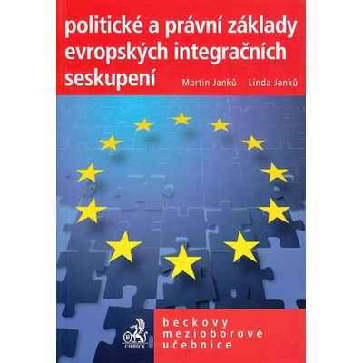 Politické a právní základy evropských integračních - Janků M., Janků L.