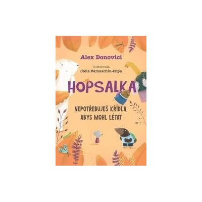 Hopsalka: Nepotřebuješ křídla, abys mohl létat