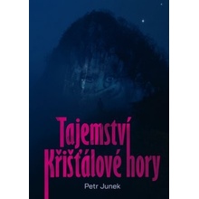 Tajemství křišťálové hory - Petr Junek