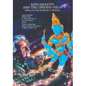 Anti-Gravity & the Unified Field (2015)