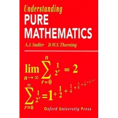Understanding Pure Mathematics | A J Sadler