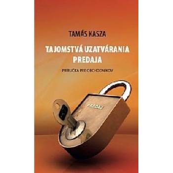 Tajomstvá uzatvárania predaja - Tamás Kasza
