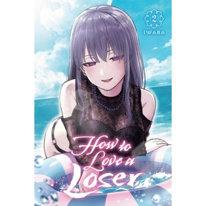 How to Love a Loser, Vol. 2 (ISBN: 9798855425147)