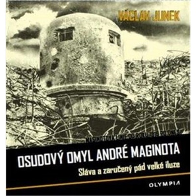 Osudový omyl André Maginota