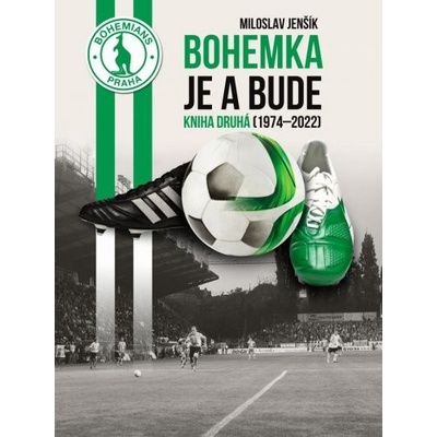 Bohemka je a bude - Kniha druhá 1974-2022 - Jenšík Miloslav