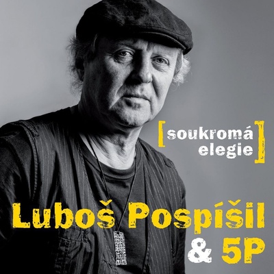 Soukromá elegie, - Lubuš Pospíšil & 5P CD