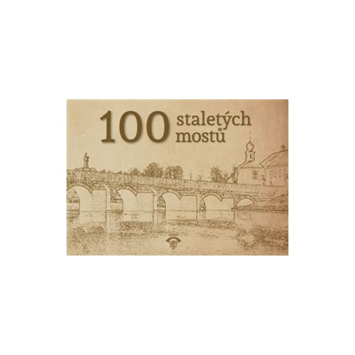 100 staletých mostů Petr Vlček