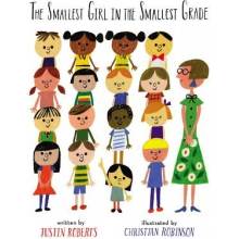 The Smallest Girl in the Smallest Grade Roberts Justin