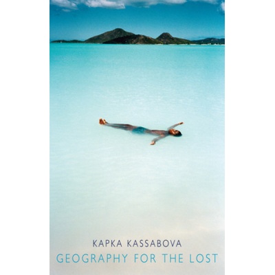Geography for the Lost | Kapka Kassabova