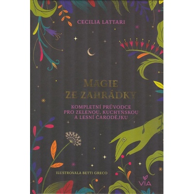 Magie ze zahrádky - Kompletní průvodce pro zelenou, kuchyňskou a lesní čarodějku