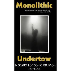 Monolithic Undertow: In Search of Sonic Oblivion (ISBN: 9781737382935)