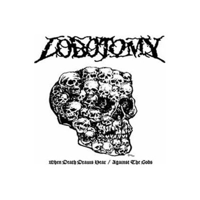 Lobotomy - WHEN DEATH DRAWS NEAR AGAINST THE GODS (2024) Vinyl