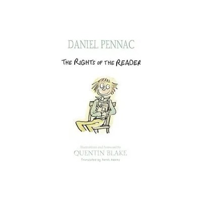 The Rights of the Reader the Rights of the Reader | Daniel Pennac, Quentin Blake, Sarah Adams